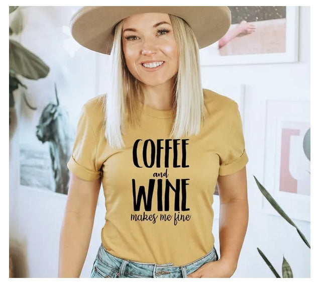 Coffee And Wine Makes Me Fine T-shirt, Coffee Shirts, Wine Shirts Wine Tasting Shirts, Coffee And Wine Gifts, Gift For Mom, Mother's Day, New Mom Gift